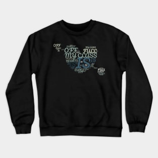 My class is full of sweethearts Crewneck Sweatshirt